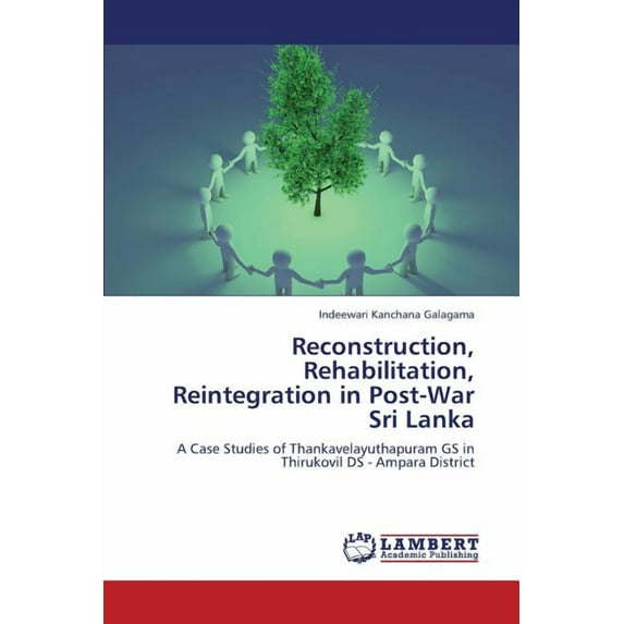 Reconstruction, Rehabilitation, Reintegration in Post-War Sri Lanka (Paperback)
