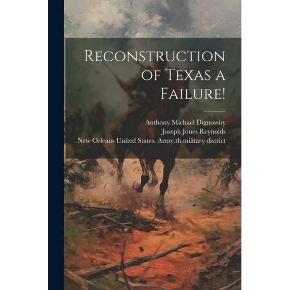 Reconstruction of Texas a Failure! (Paperback)