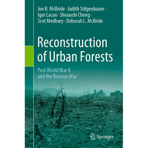 Reconstruction of Urban Forests: Post World War II and the Bosnian War, (Hardcover)