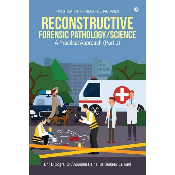 Reconstructive Forensic Pathology/Science: A Practical Approach (Part 1), (Paperback)