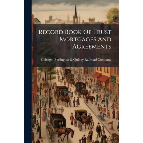 Record Book Of Trust Mortgages And Agreements, (Paperback)