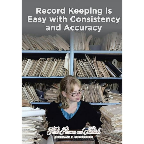 Record Keeping is Easy with Consistency and Accuracy (Paperback)