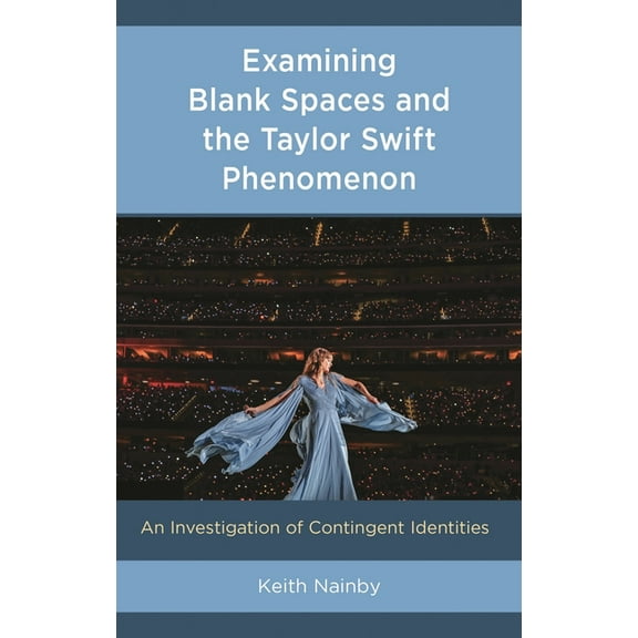 For the Record: Lexington Studies in Roc Examining Blank Spaces and the Taylor Swift Phenomenon: An Investigation of Contingent Identities, (Hardcover)