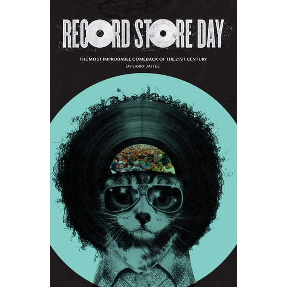 Record Store Day: The Most Improbable Comeback of the 21st Century, (Paperback)