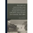 thumbnail image 1 of Record of Ancestors and Descendants of Adam Dittemore, 1799-1874, and Henry Dittemore, 1813-1884., (Paperback), 1 of 1