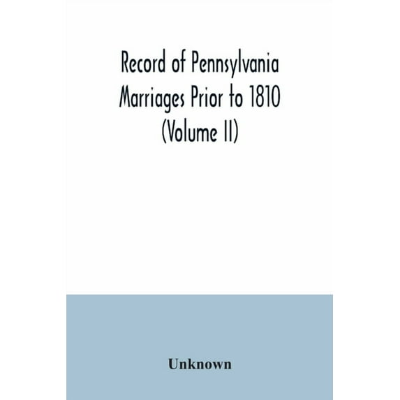 Record of Pennsylvania Marriages Prior to 1810 (Volume II), (Paperback)