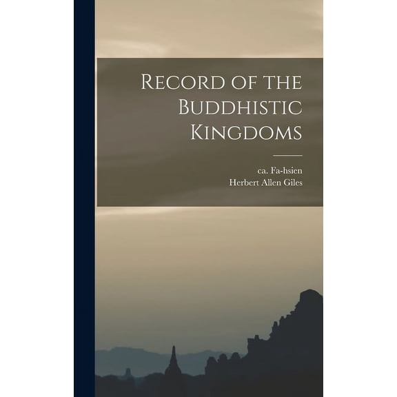 Record of the Buddhistic Kingdoms Hardcover 1013618653 9781013618659 Herbert Allen 1845-1935 Giles