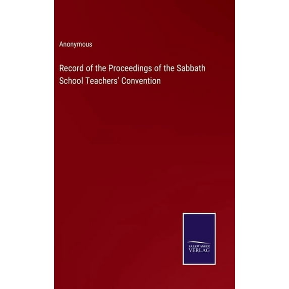 Record of the Proceedings of the Sabbath School Teachers' Convention (Hardcover)