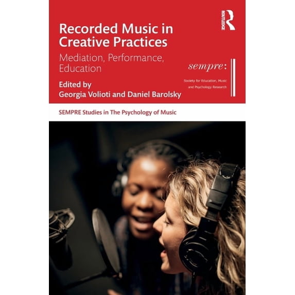 Sempre Studies in the Psychology of Musi Recorded Music in Creative ...