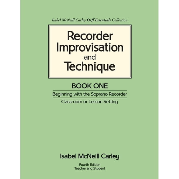 Recorder Improvisation and Technique Recorder Improvisation and Technique Book One: Beginning with the Soprano Recorder, Book 1, (Paperback)