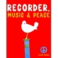 thumbnail image 1 of Recorder, Music &amp; Peace: 10 Easy Themes for Recorder Beginner Book, (Paperback), 1 of 1