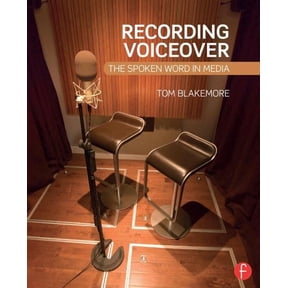Recording Voiceover: The Spoken Word in Media, (Paperback)