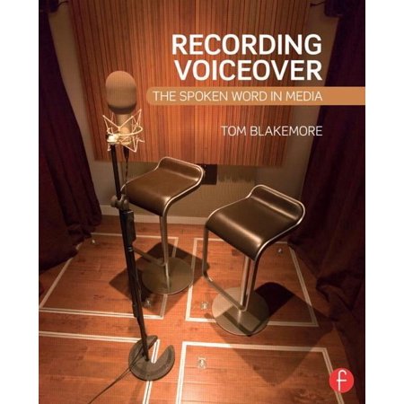 Recording Voiceover: The Spoken Word in Media, (Paperback)