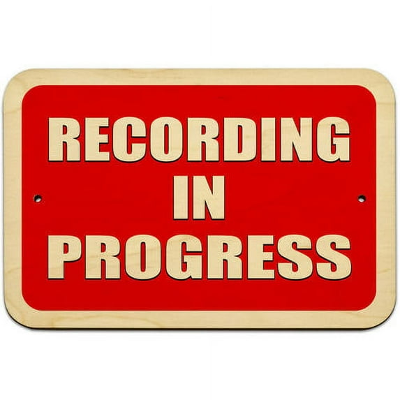 Recording in Progress Sign