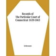 thumbnail image 1 of Records Of The Particular Court Of Connecticut 1639-1663, (Paperback), 1 of 1
