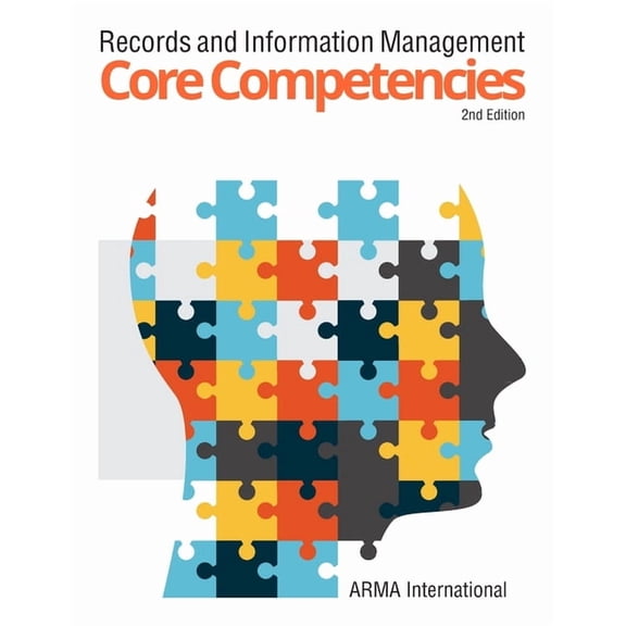 Records and Information Management Core Competencies (Paperback)