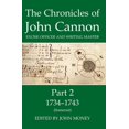 thumbnail image 1 of Records of Social and Economic History The Chronicles of John Cannon, Excise Officer and Writing Master, Part 2: 1734-1743 (Somerset), Book 44, (Hardcover), 1 of 1