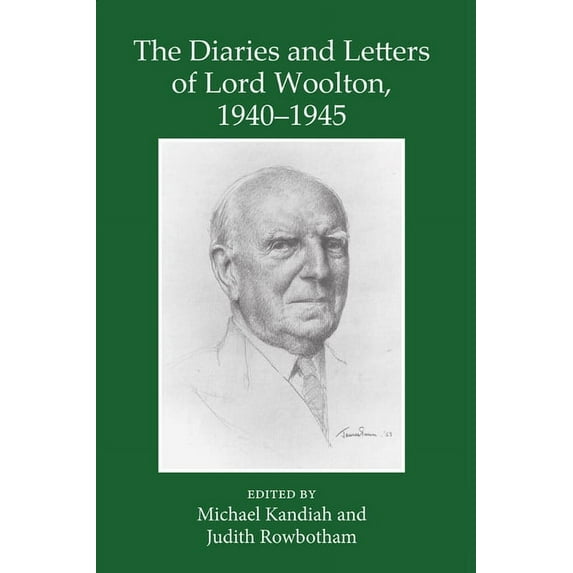 Records of Social and Economic History The Diaries and Letters of Lord Woolton 1940-1945, Book 61, (Hardcover)