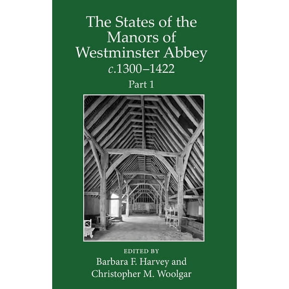 Records of Social and Economic History The States of the Manors of Westminster Abbey, Part 1, Book 57, (Hardcover)