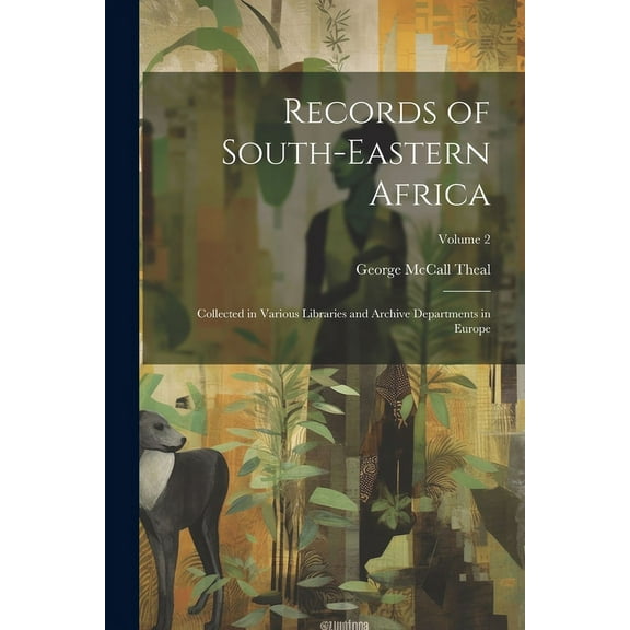 Records of South-Eastern Africa: Collected in Various Libraries and Archive Departments in Europe; Volume 2 (Paperback)
