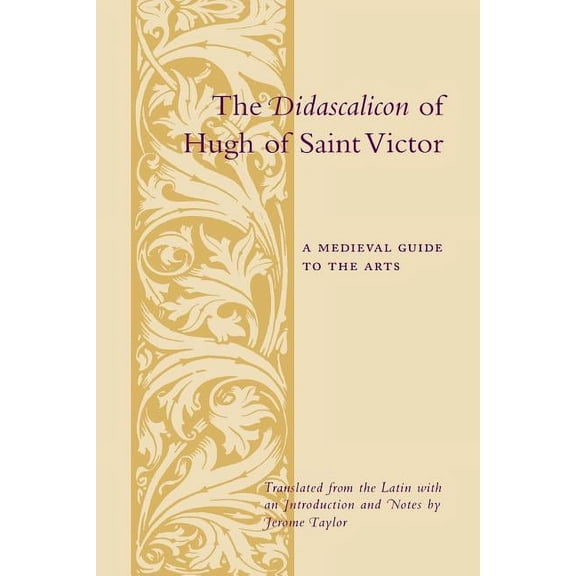 Records of Western Civilization The Didascalicon of Hugh of Saint Victor: A Medieval Guide to the Arts, (Paperback)