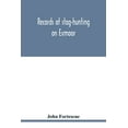 thumbnail image 1 of Records of stag-hunting on Exmoor, (Paperback), 1 of 1