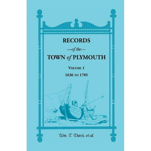 Records of the Town of Plymouth, Volume 1 1636-1705 (Paperback)