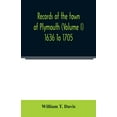 thumbnail image 1 of Records of the town of Plymouth (Volume I) 1636 To 1705, (Paperback), 1 of 1
