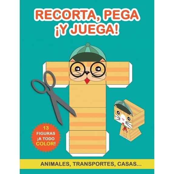 Recorta, pega Â¡y juega!: Libro de Cortar y Pegar a todo color. Libro recortar para niÃ±os. Aprender a recortar. Cuaderno , (Paperback)