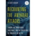 thumbnail image 1 of Recounting the Anthrax Attacks : Terror, the Amerithrax Task Force, and the Evolution of Forensics in the FBI (Hardcover), 1 of 1