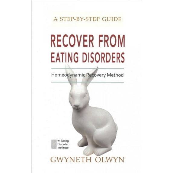 Recover from Eating Disorders: Homeodynamic Recovery Method, a Step-By-Step Guide (Paperback)