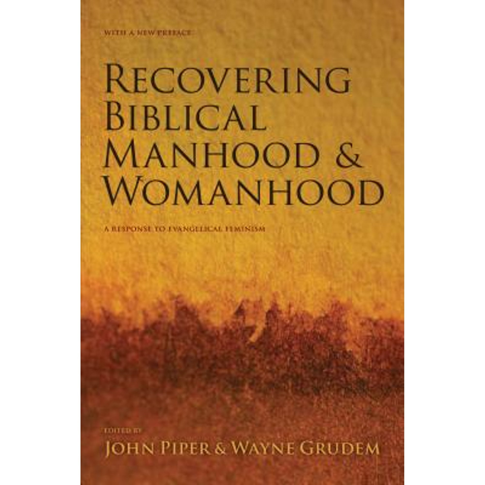 Pre-Owned Recovering Biblical Manhood \u0026 Womanhood : A Response to Evangelical Feminism