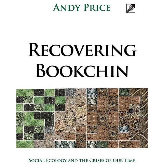 Recovering Bookchin: Social Ecology and the Crises of Our Time, (Paperback)