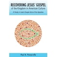 thumbnail image 1 of Recovering Jesus' Gospel of the Kingdom in American Culture: A Study in Luke's Gospel-Acts of the Apostles, (Paperback), 1 of 1