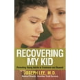 thumbnail image 1 of Recovering My Kid : Parenting Young Adults in Treatment and Beyond (Paperback), 1 of 1