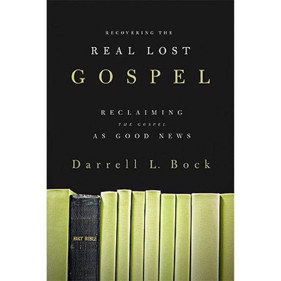 Pre-Owned Recovering the Real Lost Gospel: Reclaiming the Gospel as Good News (Paperback) 0805464654 9780805464658
