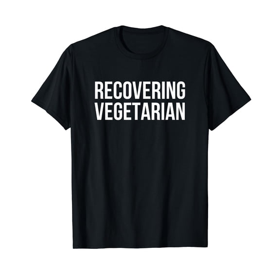 Recovering Vegetarian Funny T-Shirt