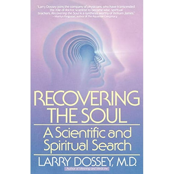 Pre-Owned Recovering the Soul: A Scientific and Spiritual Search: A Scientific and Spiritual Approach Paperback