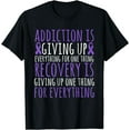 thumbnail image 1 of Recovery Giving Up Everything Addiction Recovery Awareness T-Shirt, 1 of 4