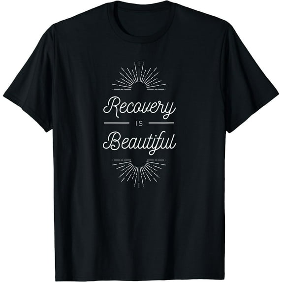 Recovery Is Beautiful Recovery Anniversary Sober AA NA T-Shirt