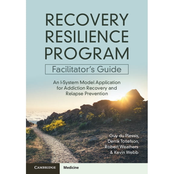 Recovery Resilience Program Facilitator's Guide: An I-System Model Application for Addiction Recovery and Relapse Preven, (Paperback)