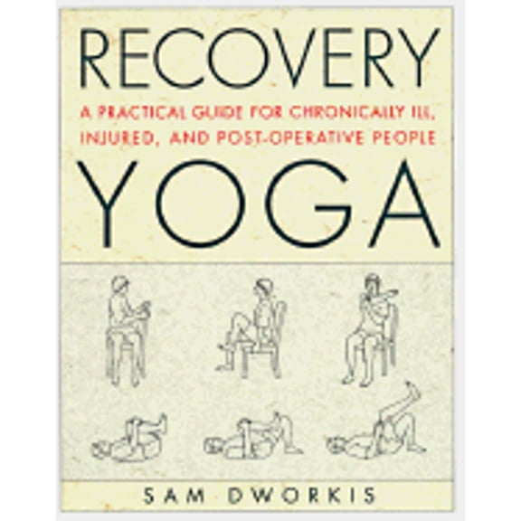 Pre-Owned Recovery Yoga: A Practical Guide for Chronically Ill, Injured, and Post-Operative People (Paperback) 0517883996 9780517883990
