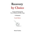 thumbnail image 1 of Recovery by Choice: Living and Enjoying Life Free of Alcohol and Other Drugs, a Workbook, (Paperback), 1 of 1