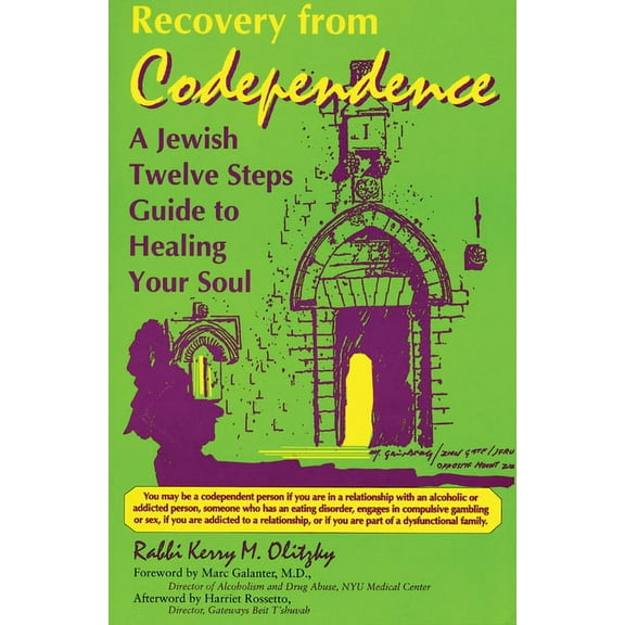 Recovery from Codependence: A Jewish Twelve Steps Guide to Healing Your Soul
