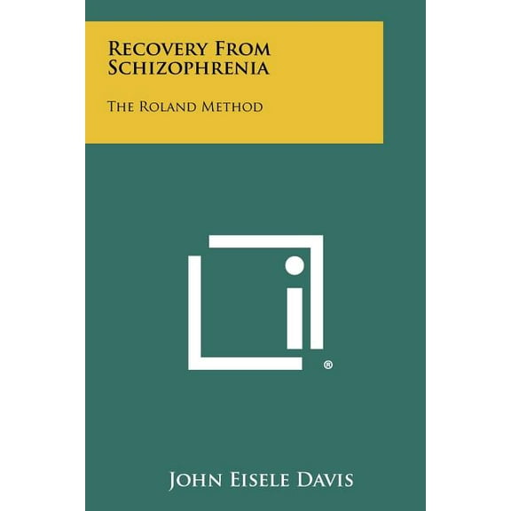 Recovery from Schizophrenia: The Roland Method Paperback