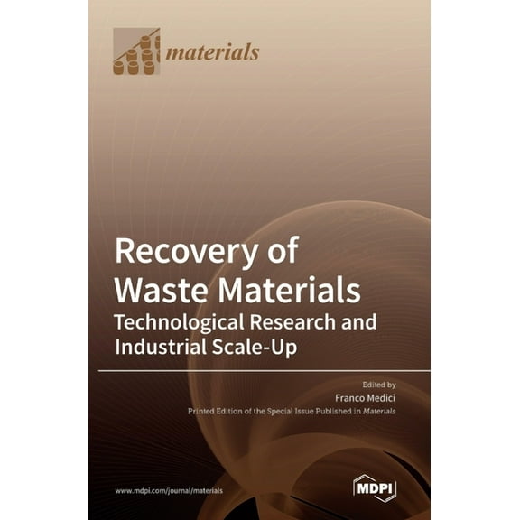 Recovery of Waste Materials: Technological Research and Industrial Scale-Up, (Hardcover)