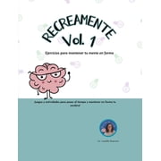 Recreamente - Entrena tus neuronas Ejercicios cognitivos para mantener tu mente en forma, Paperback