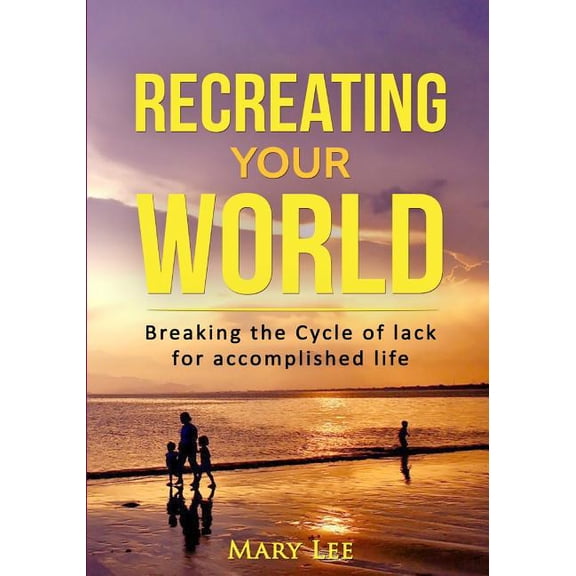 Recreate Your World: Breaking the cycle of lack (Paperback)