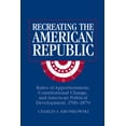 thumbnail image 1 of Recreating the American Republic: Rules of Apportionment, Constitutional Change, and American Political Development, 170, (Hardcover), 1 of 1