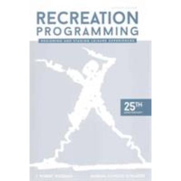 Pre-Owned Recreation Programming: Designing & Staging Leisure Experiences (Paperback) 1571677402 9781571677402